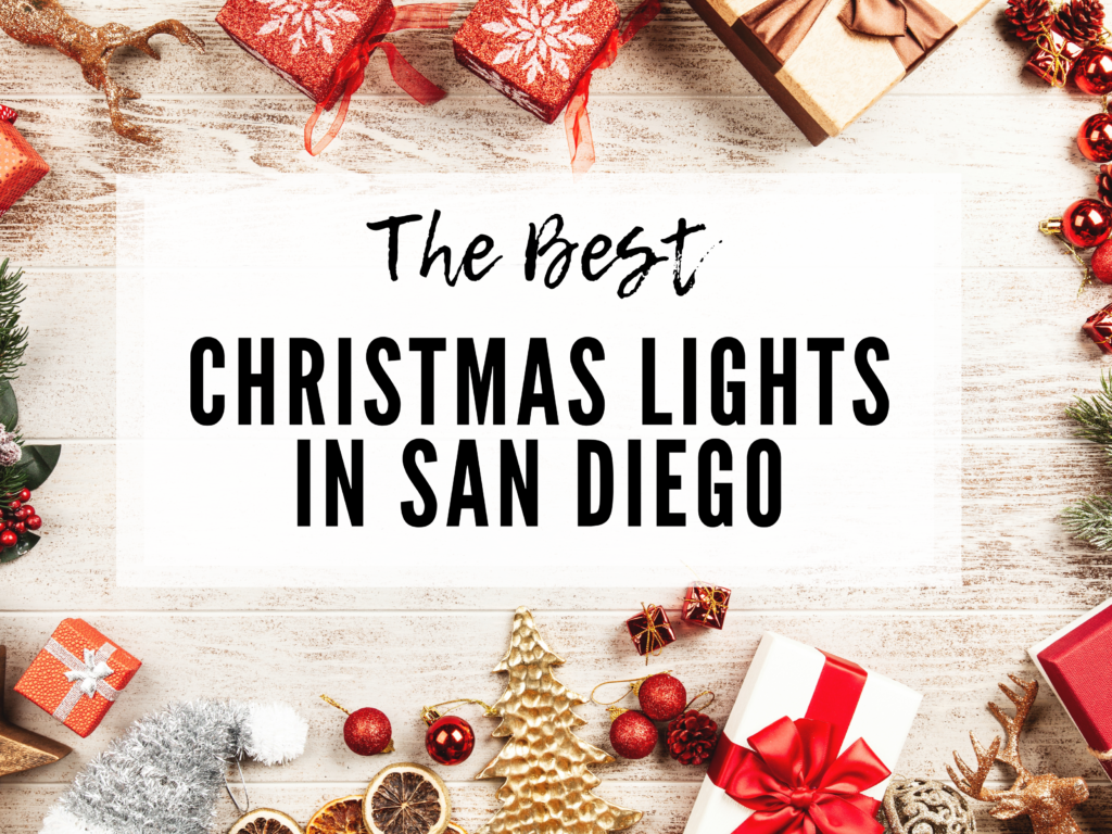 BEST CHRISTMAS LIGHTS IN SAN DIEGO Chelsey ExploresOutdoor Adventure
