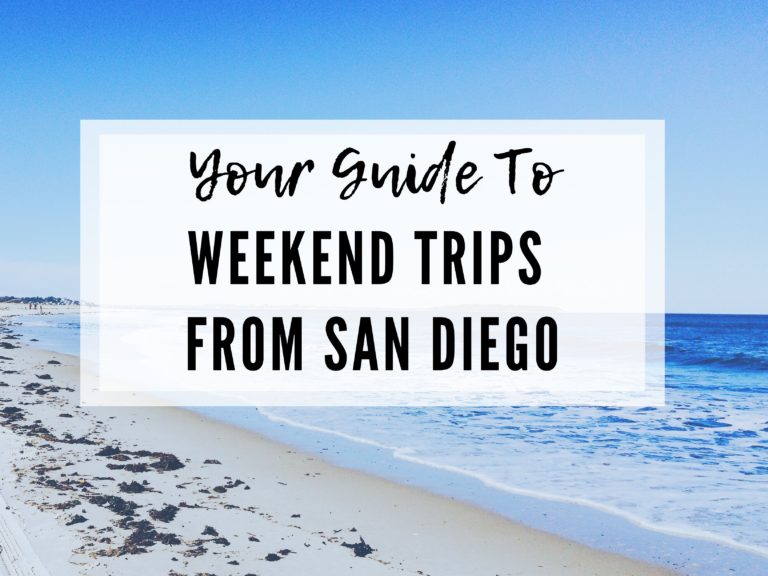 WEEKEND TRIPS FROM SAN DIEGO