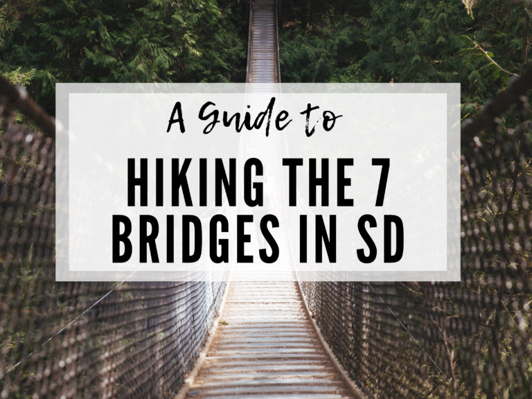 COMPLETE GUIDE TO 7 BRIDGES WALK IN SAN DIEGO