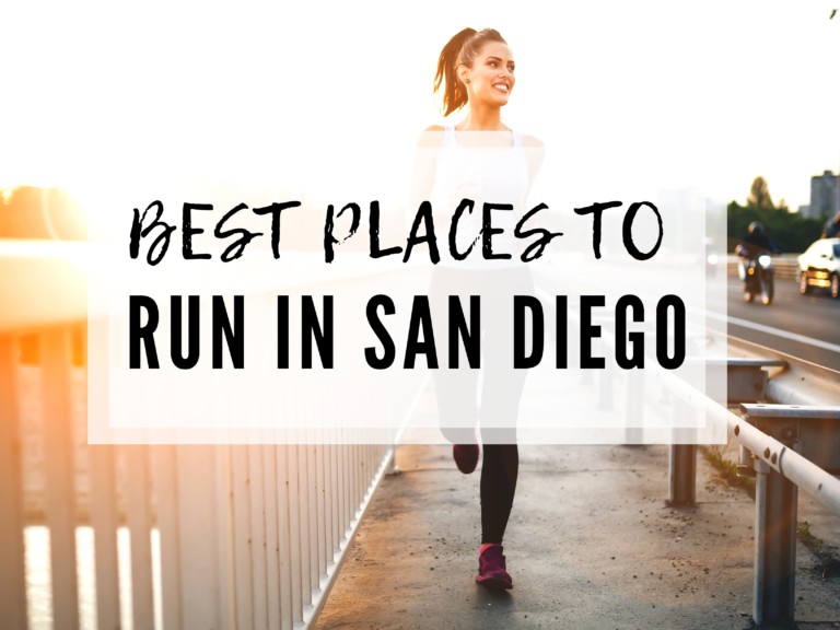 BEST PLACES TO RUN IN SAN DIEGO: 11 SPOTS YOU CAN’T MISS