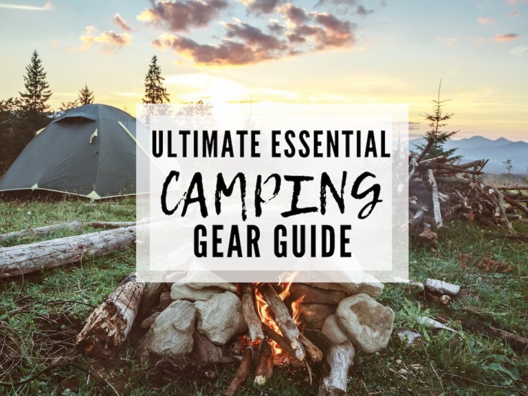 THE ULTIMATE ESSENTIAL CAMPING GEAR GUIDE