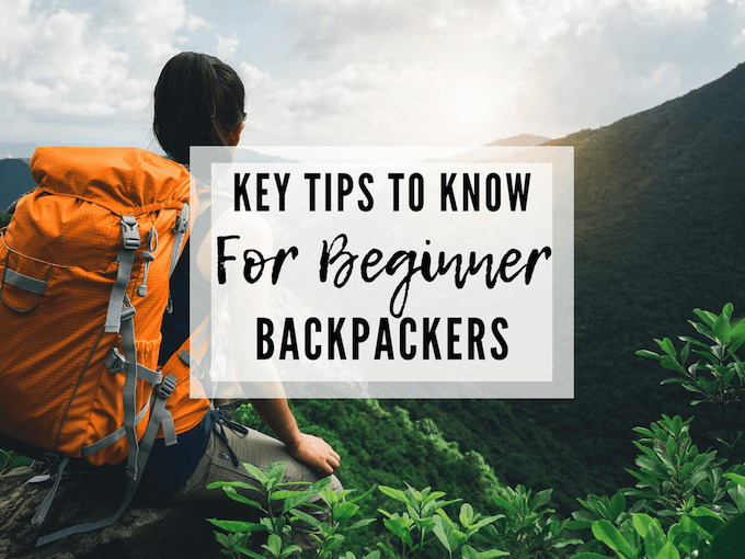 Key tips for beginner backpackers
