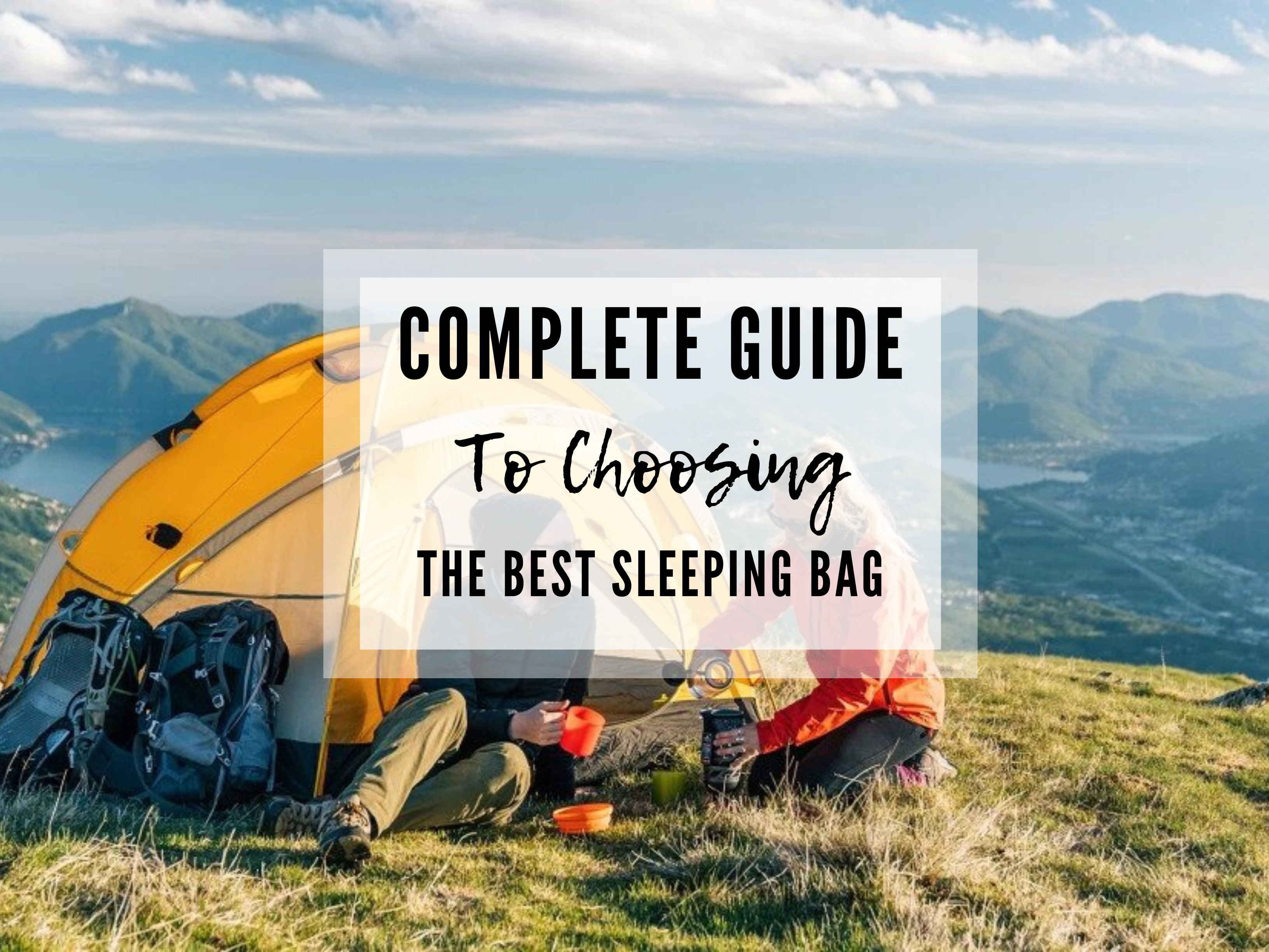 The Ultimate Guide to Choosing a Sleeping Bag