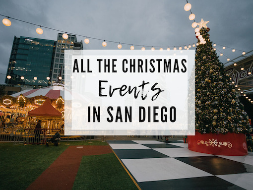GUIDE TO ALL THE BEST SAN DIEGO CHRISTMAS EVENTS