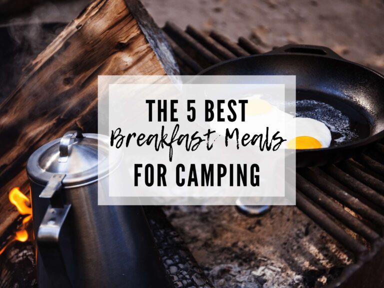 The Best Breakfast Meals To Make While Camping