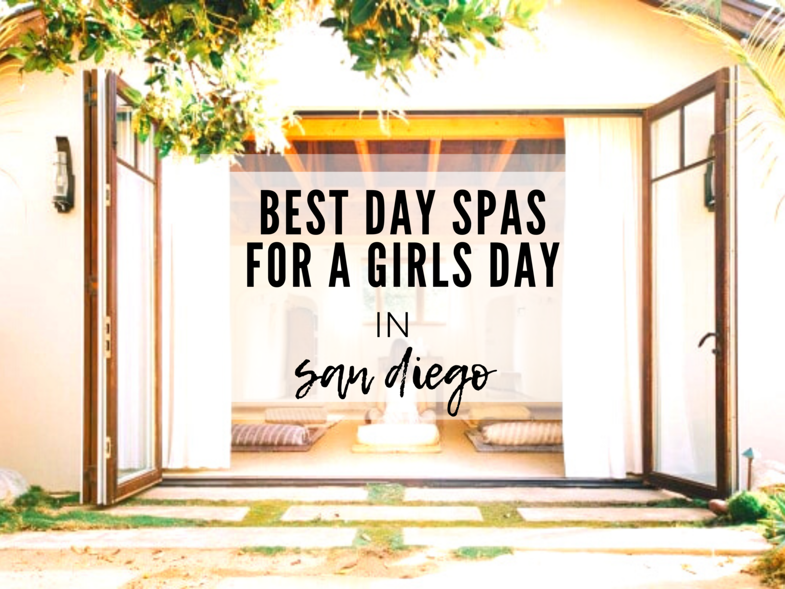 19 Best San Diego Days Spas for a Girls’ Day Chelsey ExploresOutdoor